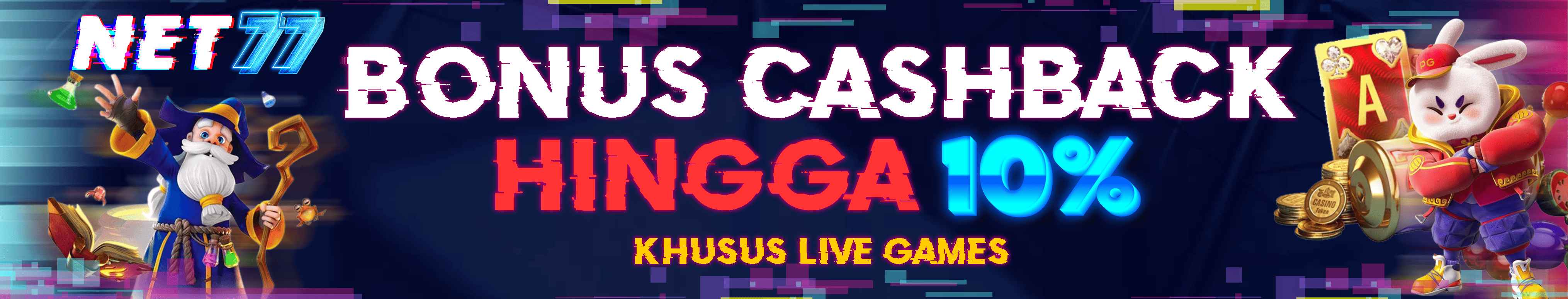 BONUS CASHBACK KHUSUS LIVE GAMES 10%